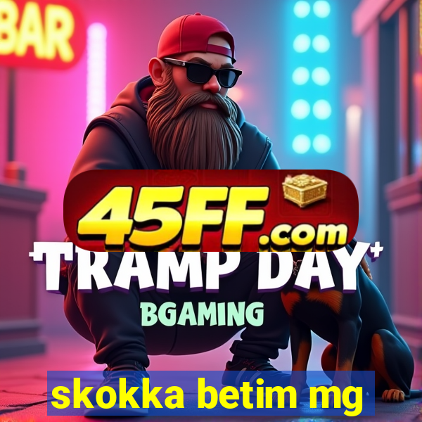 skokka betim mg